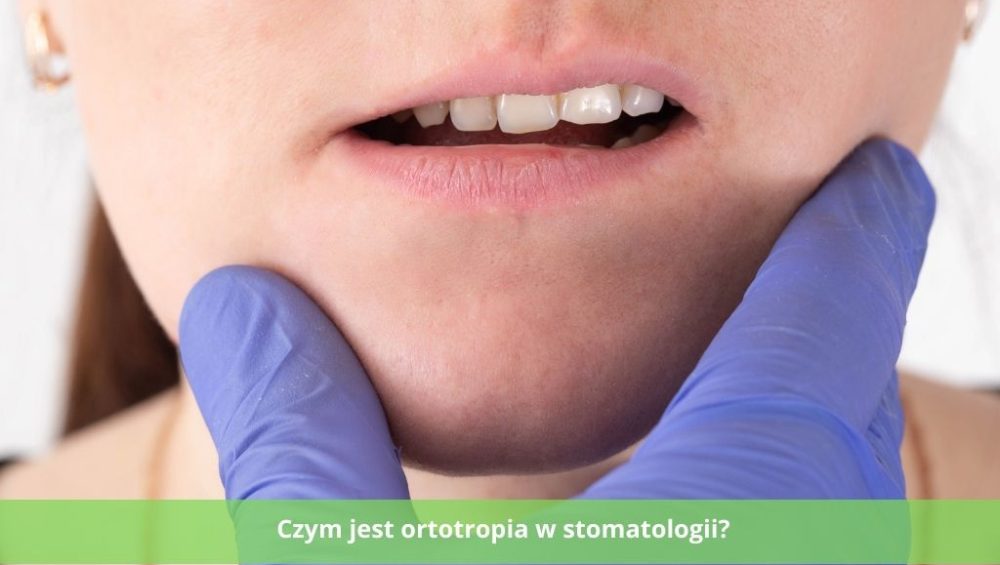 ortotropia w stomatologii czym jest