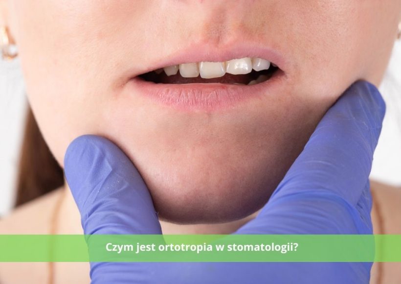 ortotropia w stomatologii czym jest