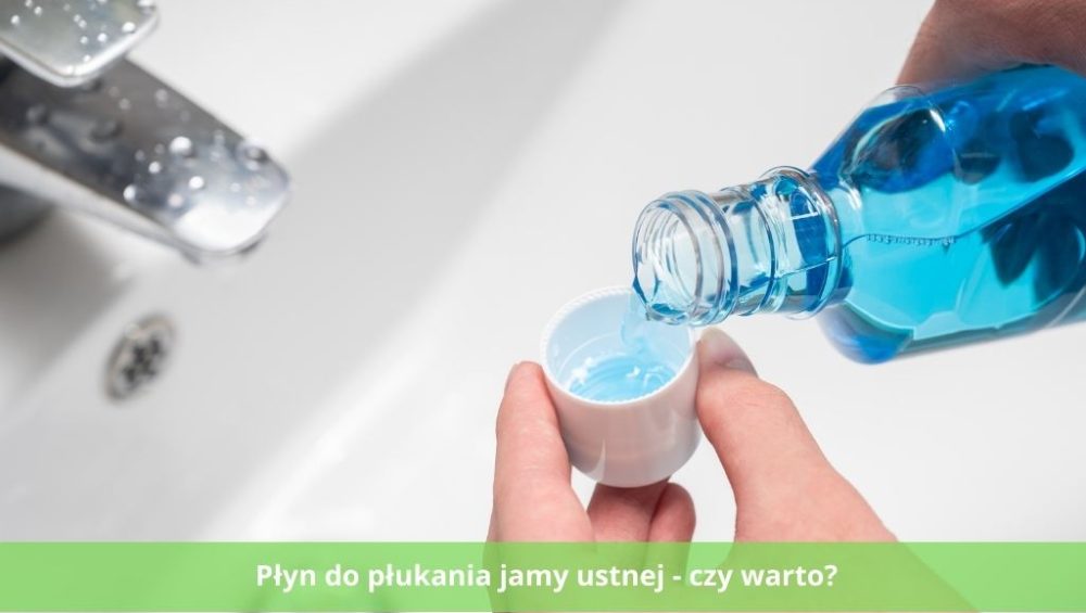 Czy warto sięgać po płyn do płukania jamy ustnej
