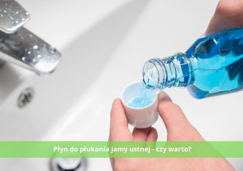 Czy warto sięgać po płyn do płukania jamy ustnej