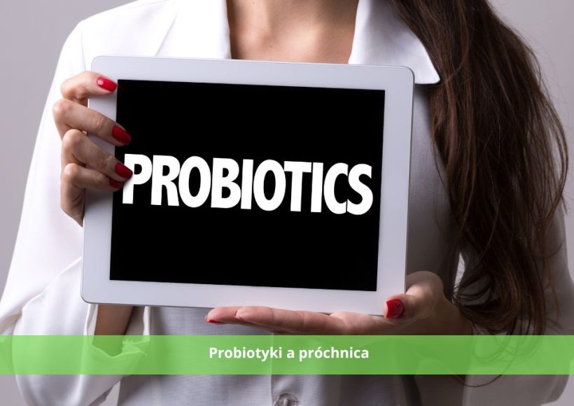 Czy probiotyki mają zastosowanie w profilaktyce próchnicy Czy mogą zapobiegać chorobom jamy ustnej